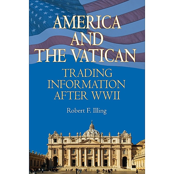 America And The Vatican, Robert F. Illing