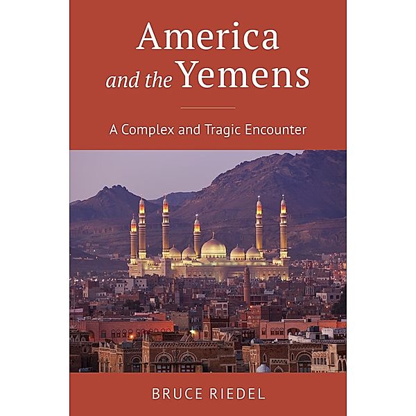 America and the Yemens, Bruce Riedel