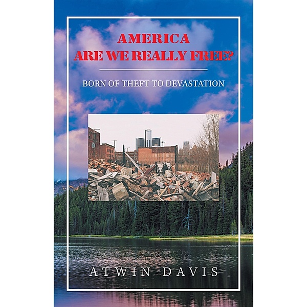 America Are We Really Free?, Atwin Davis