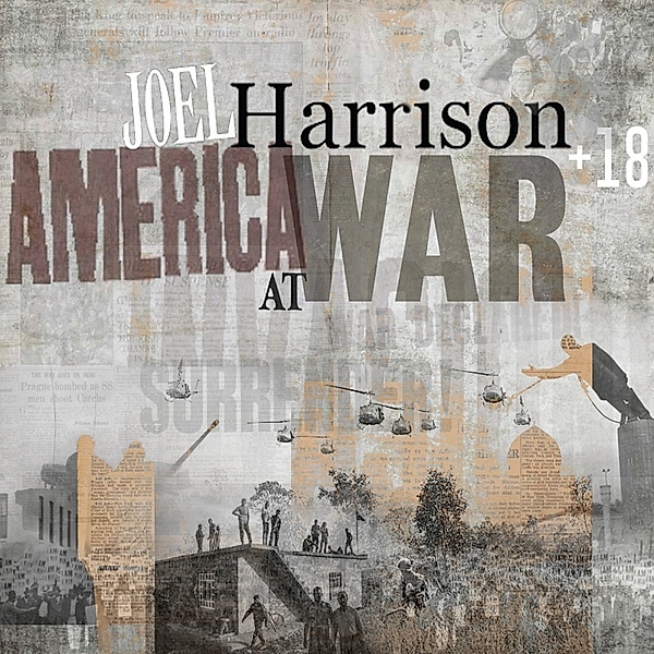 America At War, Joel Harrison, +18