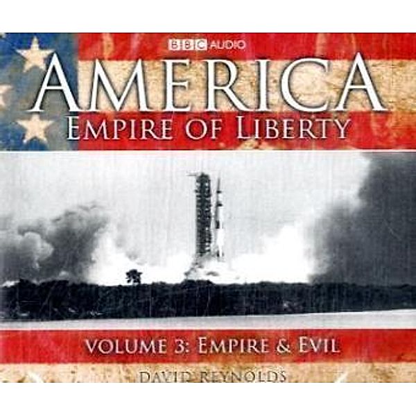 America, Audio-CDs: Vol.3 Empire and Evil, 6 Audio-CDs, David Reynolds