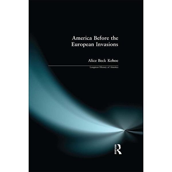 America Before the European Invasions, Alice Beck Kehoe