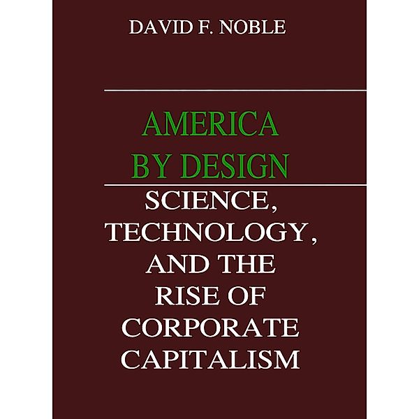 America by Design, David F. Noble