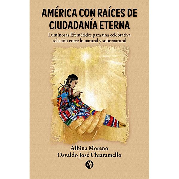 América con Raíces de Ciudadanía Eterna, Albina Moreno, Osvaldo José Chiaramello