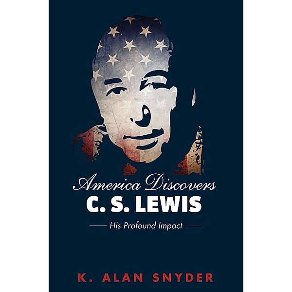 America Discovers C. S. Lewis, K. Alan Snyder