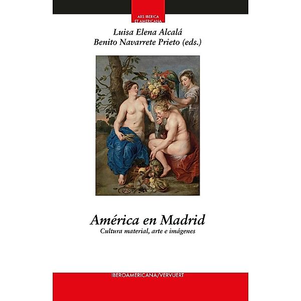 América en Madrid : cultura material, arte e imágenes