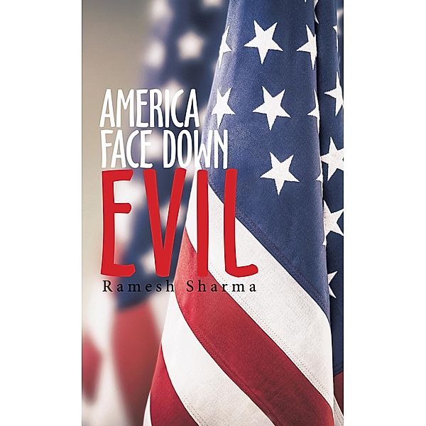 America  Face Down Evil, Ramesh Sharma