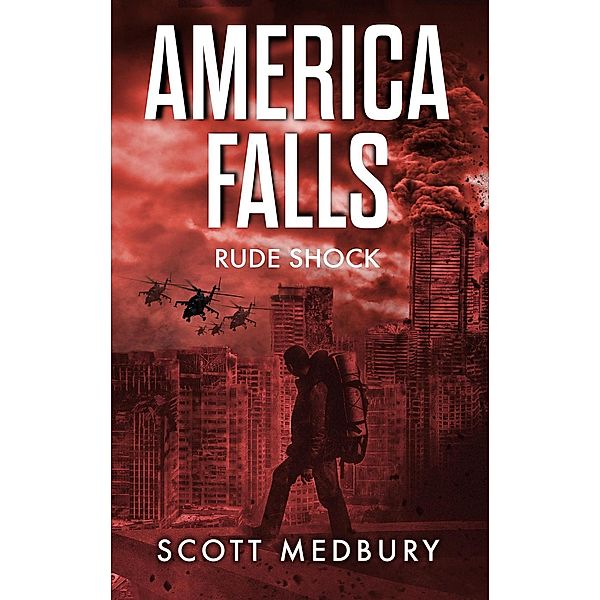 America Falls: Rude Shock (America Falls, #4), scott medbury