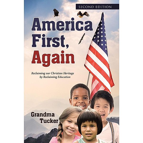 America First, Again / Christian Faith Publishing, Inc., Grandma Tucker