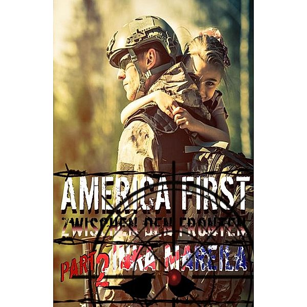 America First  - Zwischen den Fronten #2, Inka Mareila