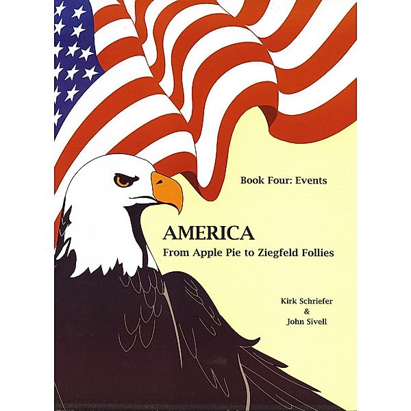 America From Apple Pie to Ziegfeld Follies Book 4 Events, Kirk Schreifer