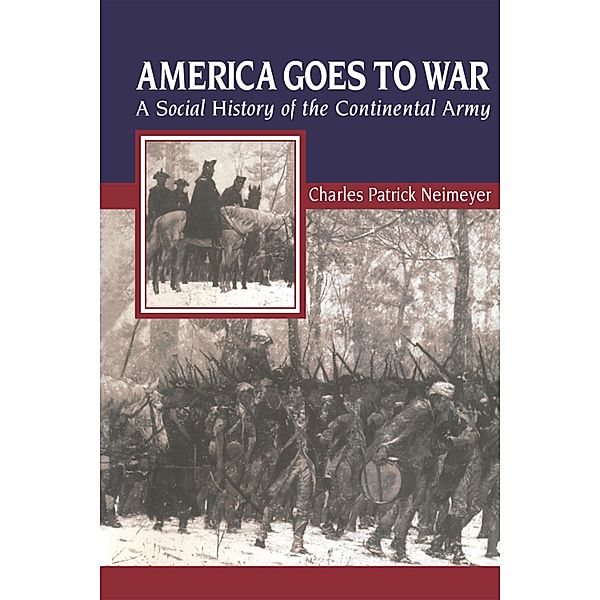 America Goes to War / The American Social Experience Bd.26, Charles Patrick Neimeyer