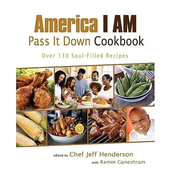 America I AM Pass It Down Cookbook, Jeff Henderson
