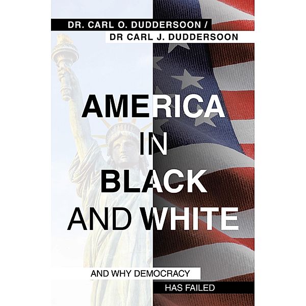 America in Black and White, Carl O. Duddersoon, Carl J. Duddersoon