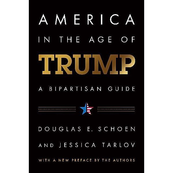 America in the Age of Trump, Douglas E. Schoen, Jessica Tarlov