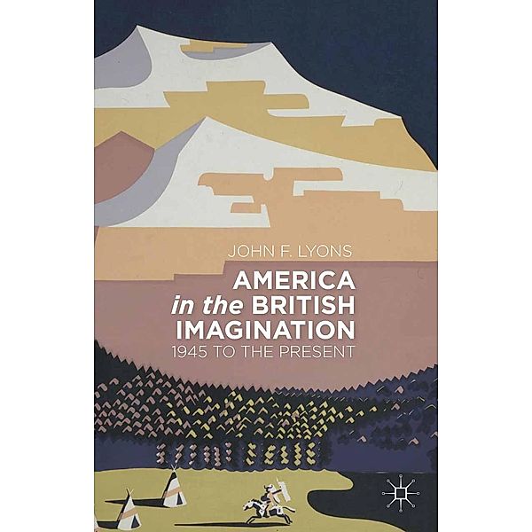 America in the British Imagination, J. Lyons