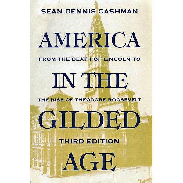 America in the Gilded Age, Sean Dennis Cashman