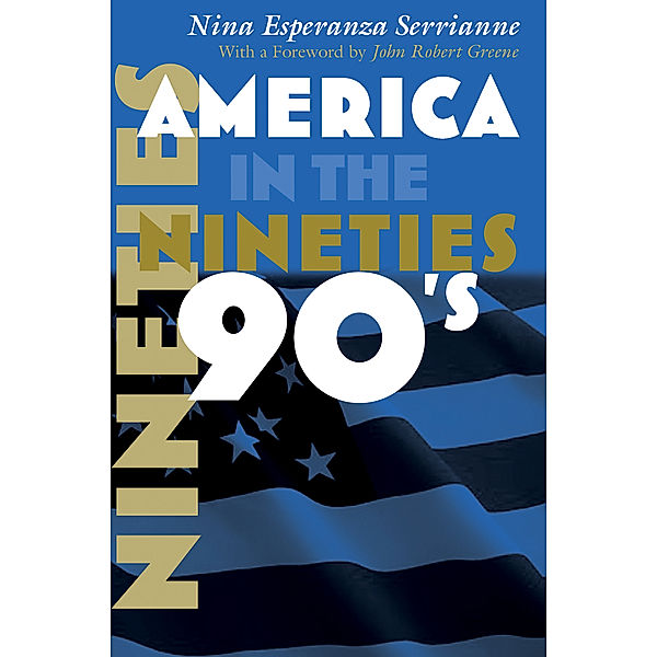 America in the Twentieth Century: America in the Nineties, Nina Esperanza Serrianne