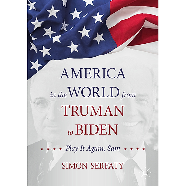 America in the World from Truman to Biden, Simon Serfaty