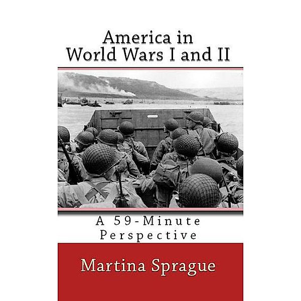 America in World Wars I and II (A 59-Minute Perspective), Martina Sprague