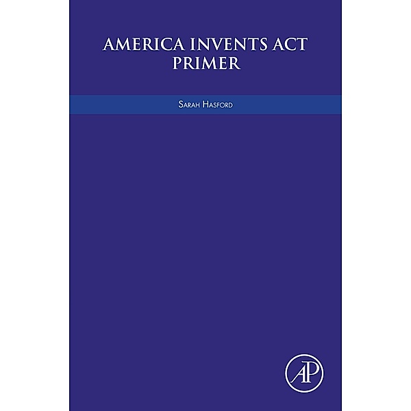 America Invents Act Primer, Sarah Hasford