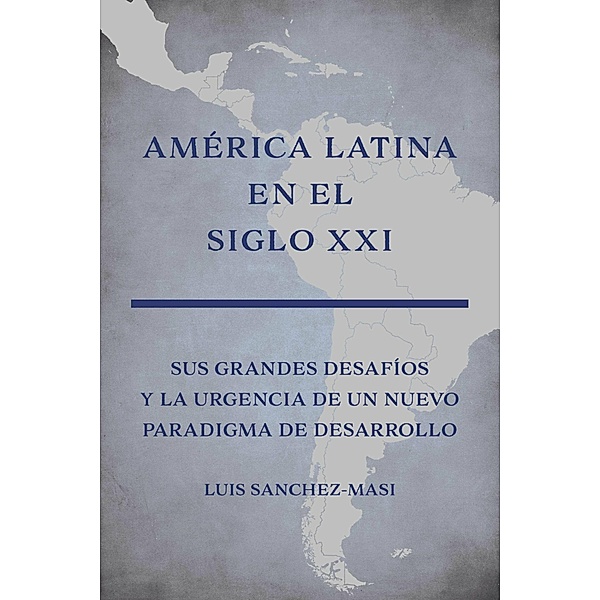 América Latina en el Siglo XXI, Luis Sanchez-Masi