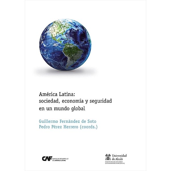 América Latina: sociedad, economía y seguridad en un mundo global / nstituto de Estudios Latinoamericanos Bd.16, Guillermo Fernández de Soto