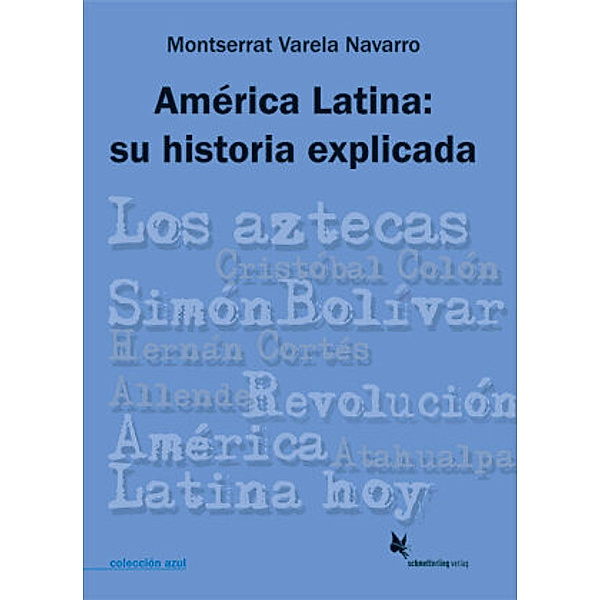 América Latina: su historia explicada, Montserrat Varela Navarro