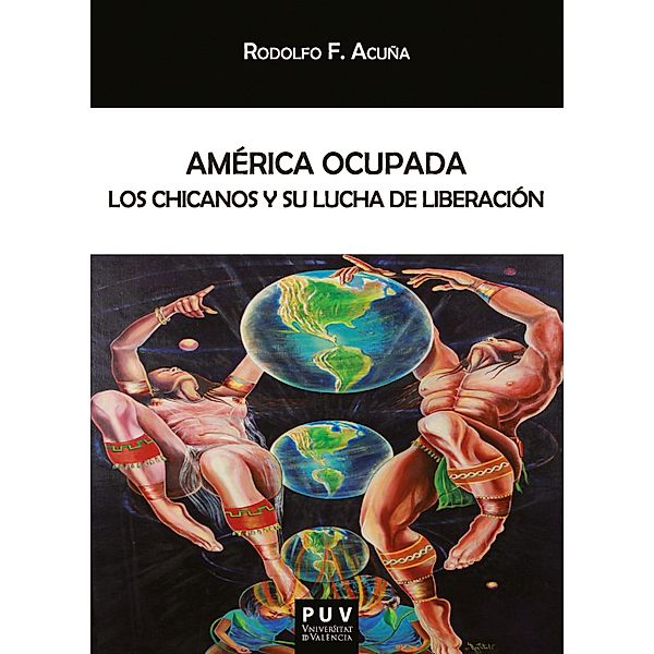 América ocupada / Biblioteca Javier Coy d'Estudis Nord-Americans Bd.185, Rodolfo F. Acuña