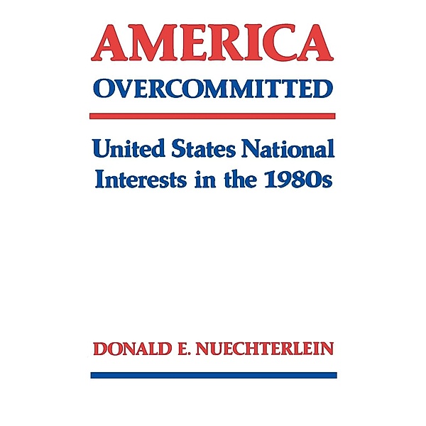 America Overcommitted, Donald E. Nuechterlein