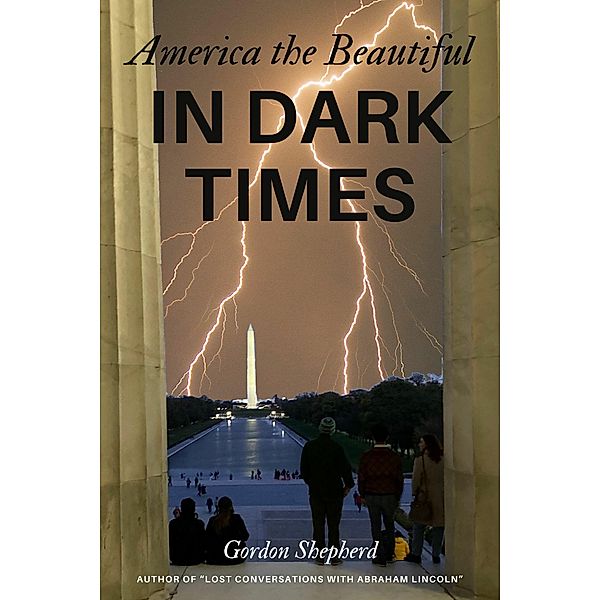 America the Beautiful in Dark Times, Gordon Shepherd