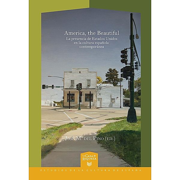 America, the Beautiful / La Casa de la Riqueza. Estudios de Cultura de España Bd.27