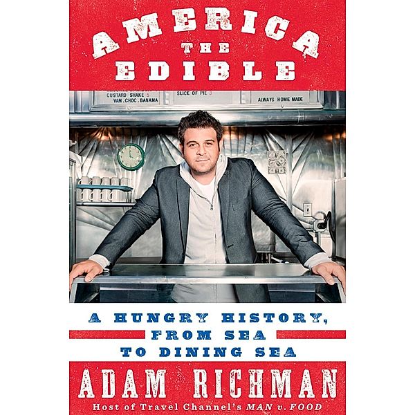 America the Edible, Adam Richman