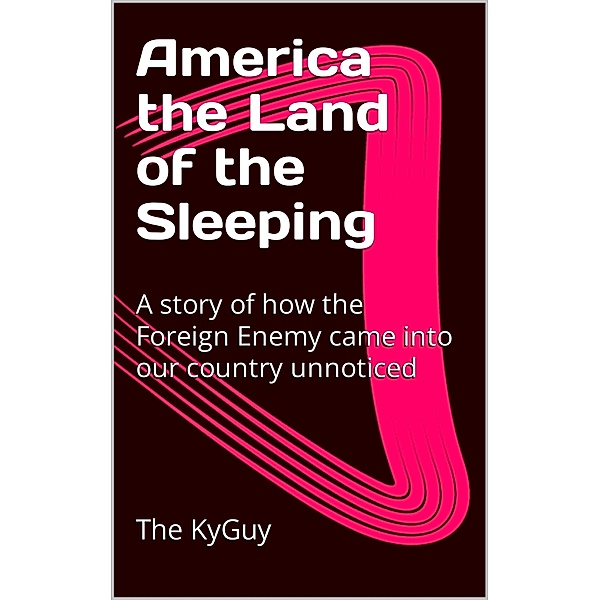 America The Land of the Sleeping, The KyGuy