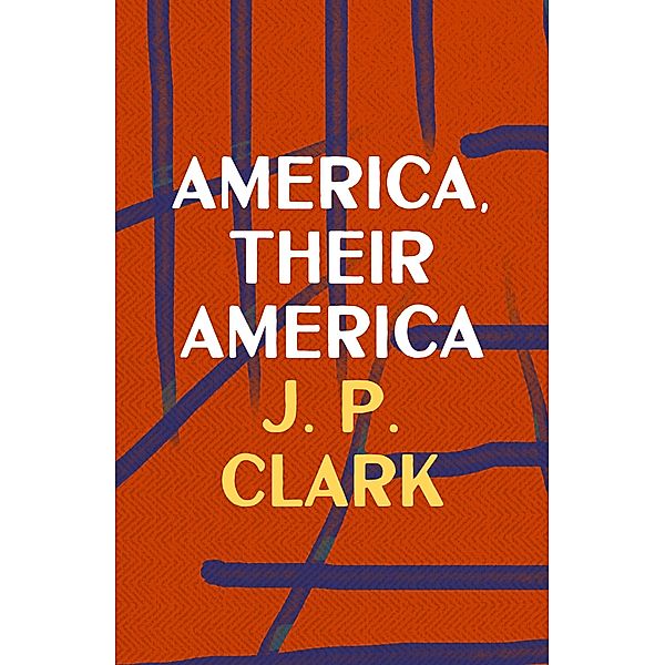America, Their America, J. P. Clark