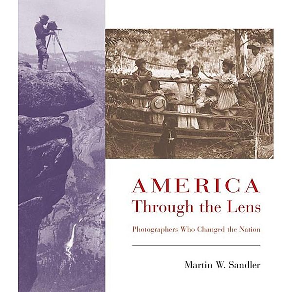 America Through the Lens, Martin W. Sandler