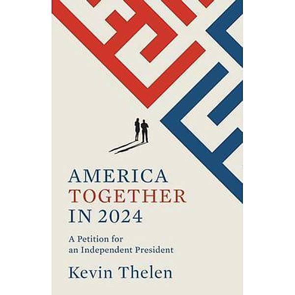 America Together in 2024 / American Together, Kevin Thelen