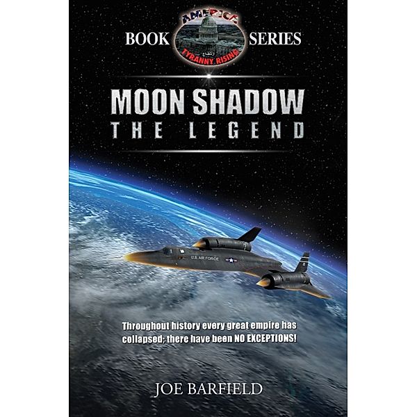 America Tyranny Rising: Moon Shadow the Legend, Joe Barfield