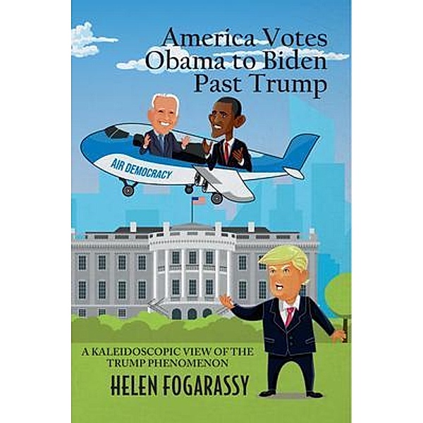 America Votes Obama to Biden Past Trump / Writers Branding LLC, Helen Fogarassy