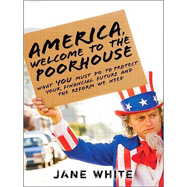 America, Welcome to the Poorhouse, Jane White