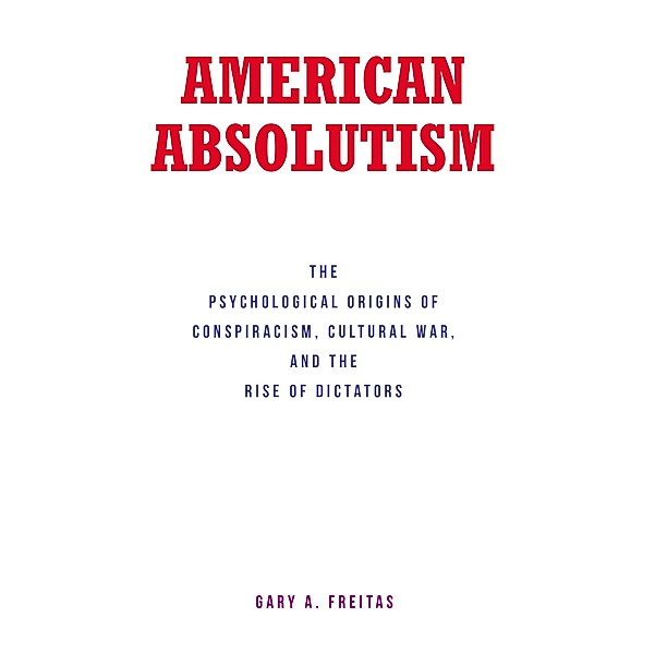 AMERICAN ABSOLUTISM, Gary A. Freitas