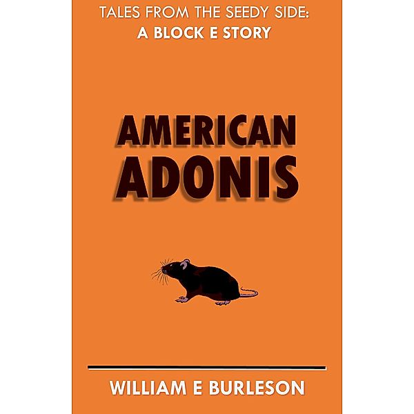 American Adonis (Tales of Block E, #2), William E Burleson
