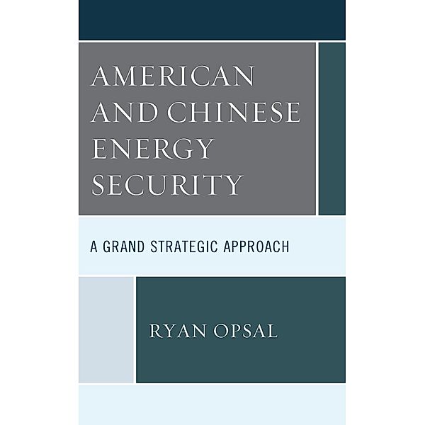 American and Chinese Energy Security, Ryan Opsal