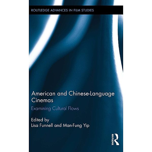 American and Chinese-Language Cinemas / Routledge Advances in Film Studies