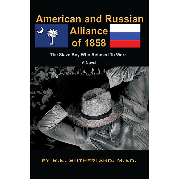 American and Russian Alliance of 1858, R. E. Sutherland M. ED.