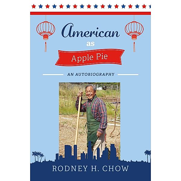 AMERICAN AS APPLE PIE, Rodney H. Chow