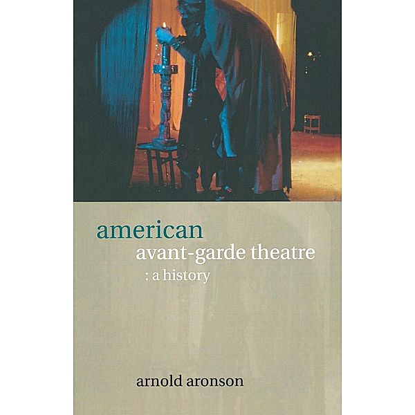 American Avant-Garde Theatre, Arnold Aronson