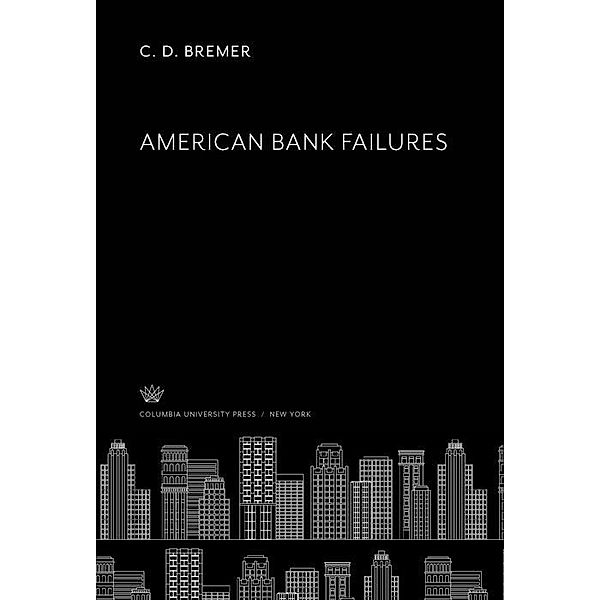 American Bank Failures, C. D. Bremer