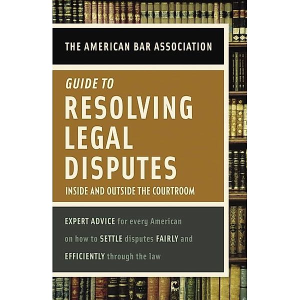 American Bar Association Guide to Resolving Legal Disputes, American Bar Association