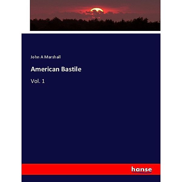 American Bastile, John A Marshall